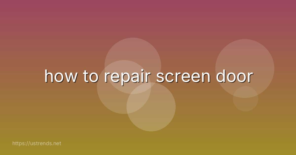 how to repair screen door