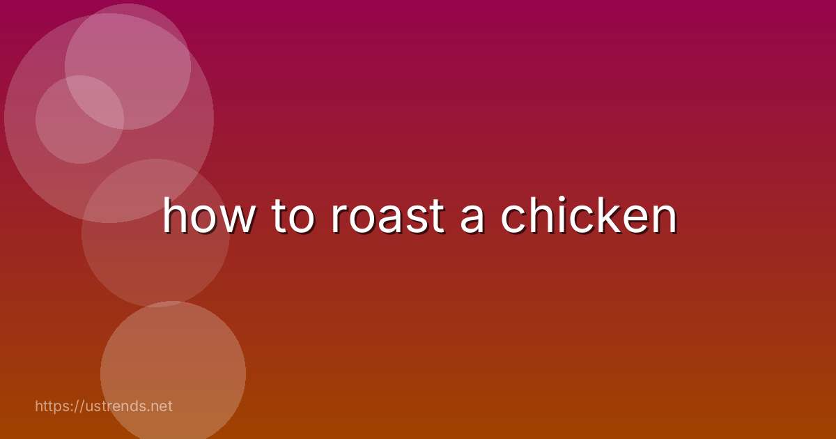 how to roast a chicken