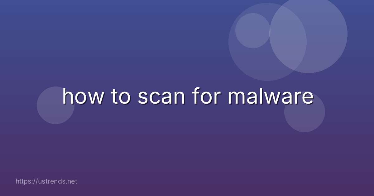 how to scan for malware