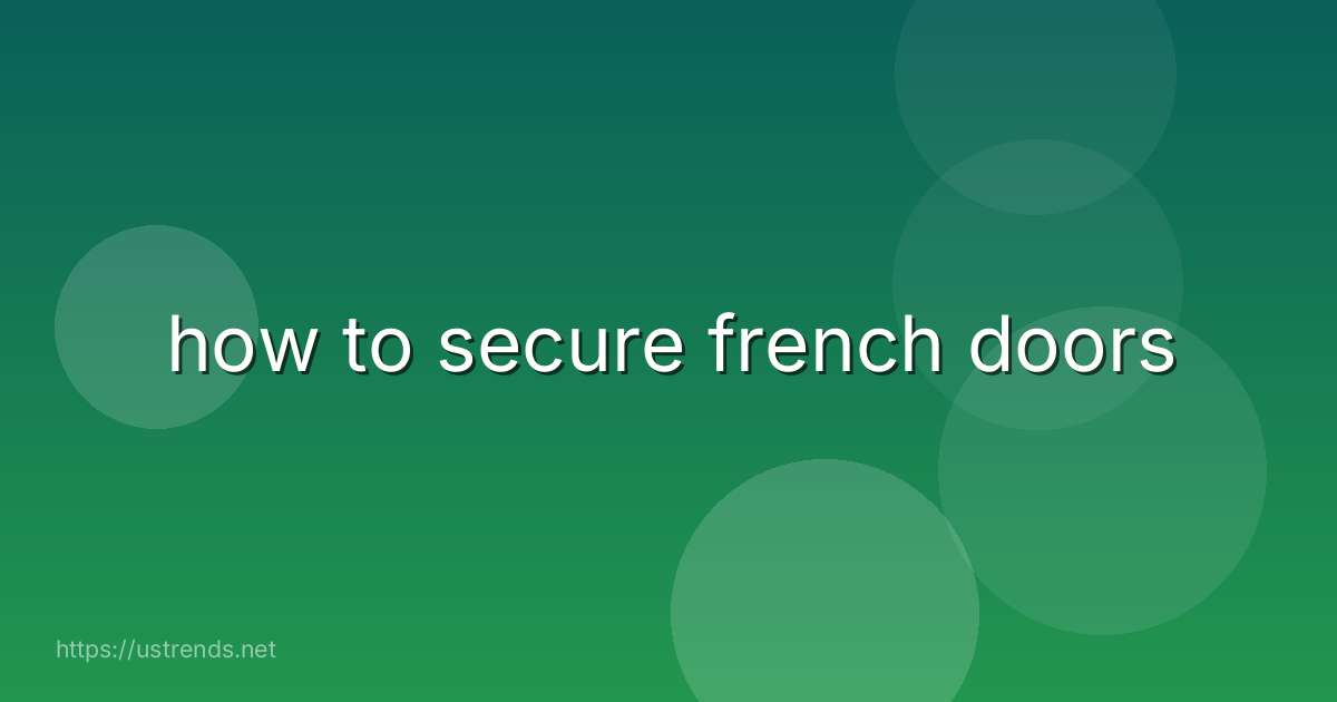 how to secure french doors