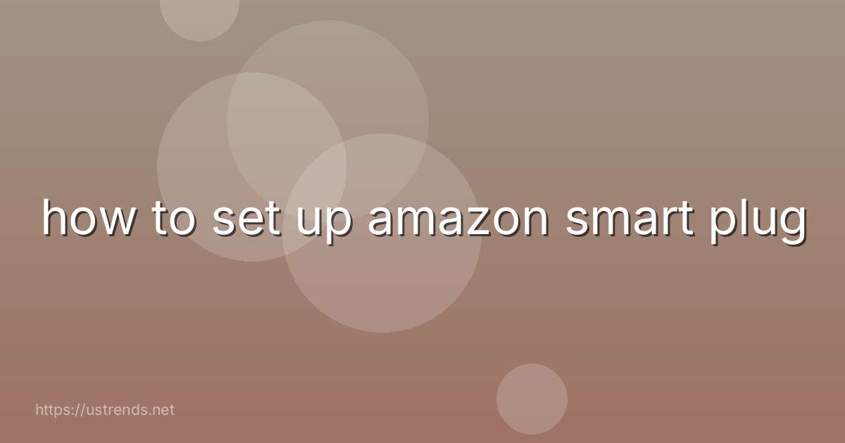 how to set up amazon smart plug