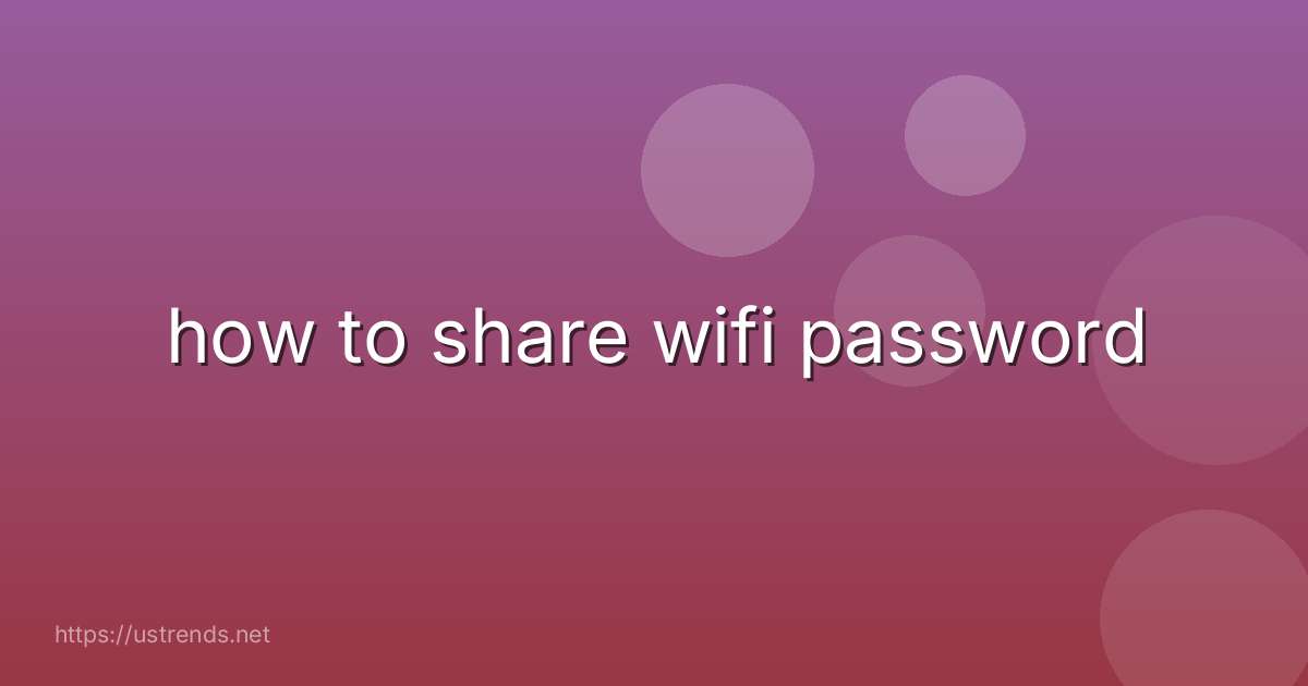 how to share wifi password