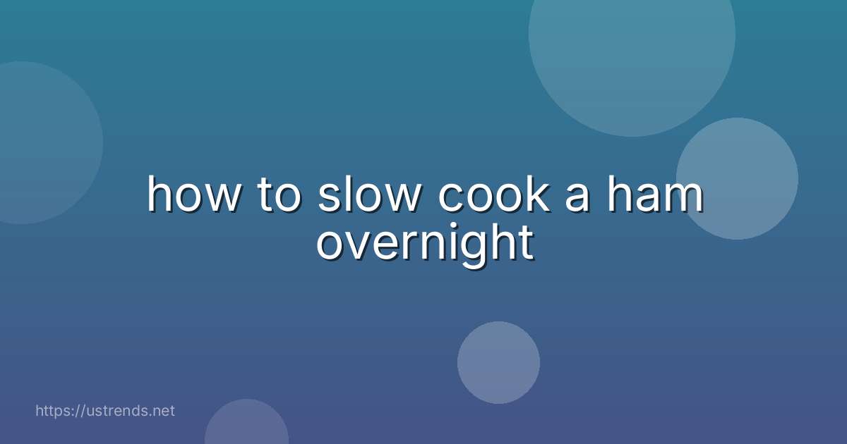 how to slow cook a ham overnight