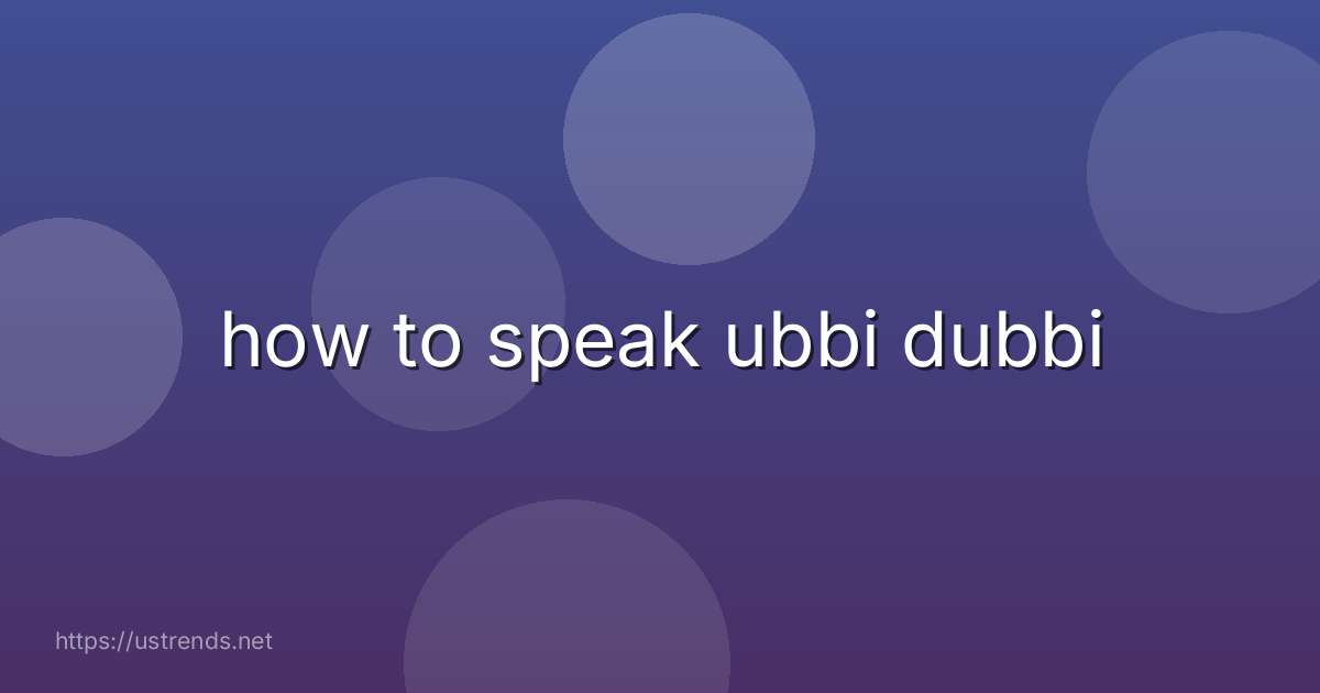 how to speak ubbi dubbi