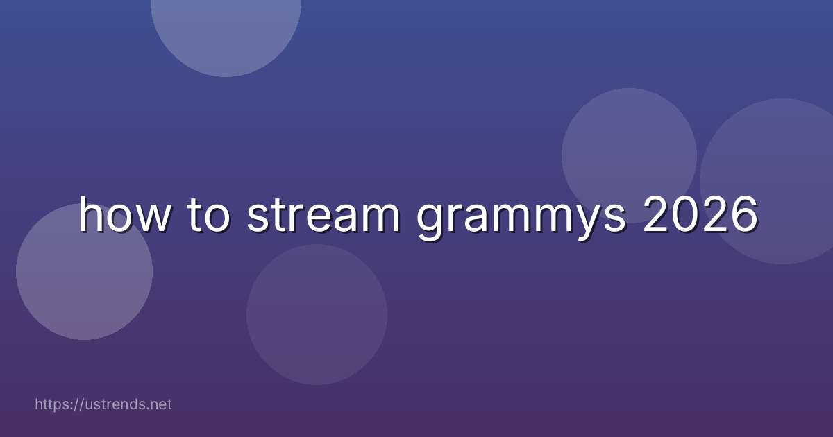 how to stream grammys 2026