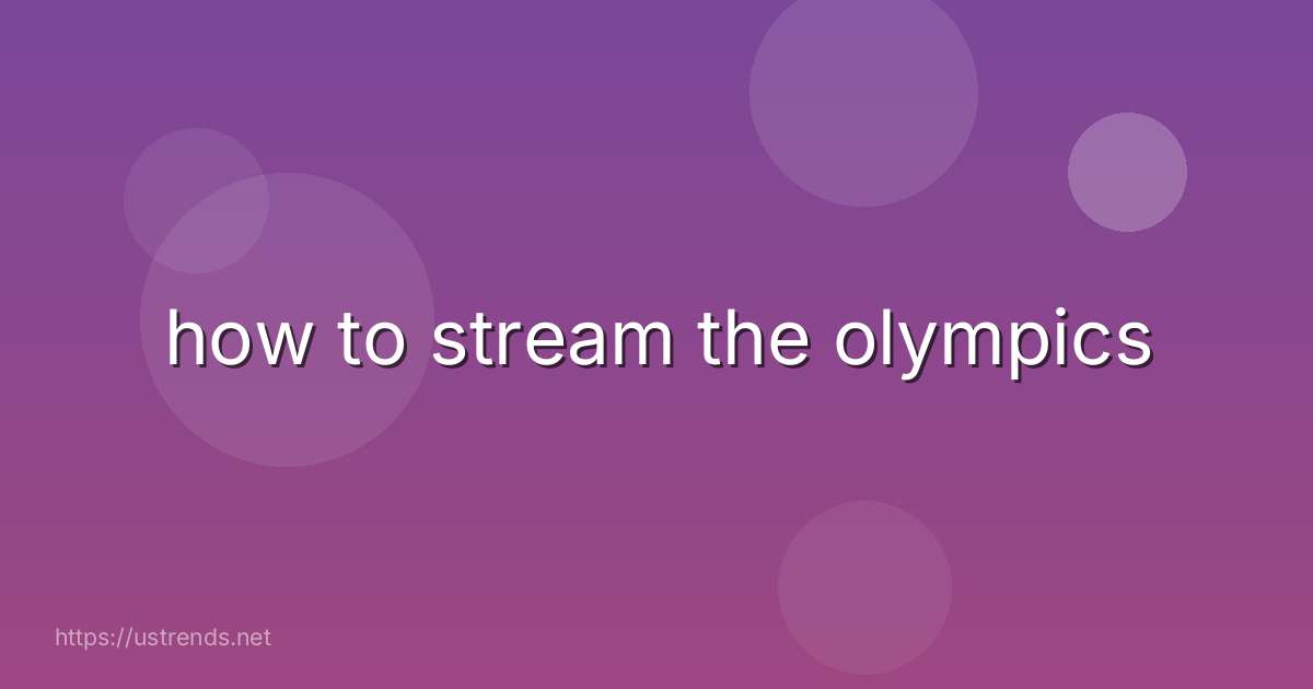how to stream the olympics