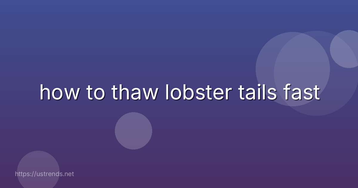 how to thaw lobster tails fast