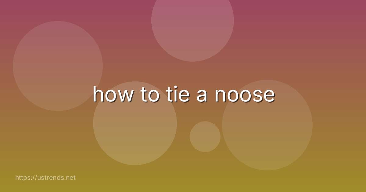 how to tie a noose