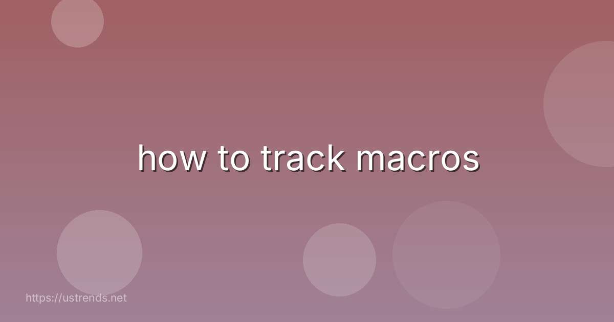 how to track macros