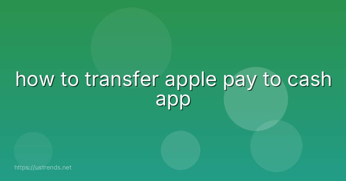 how to transfer apple pay to cash app