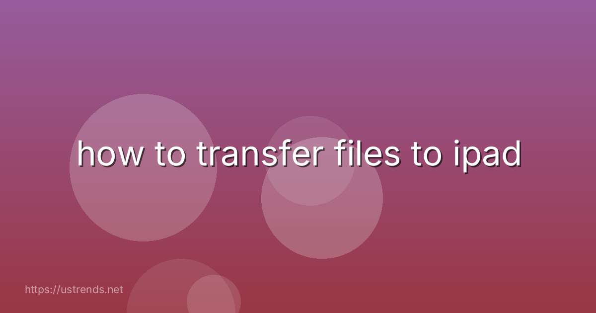 how to transfer files to ipad