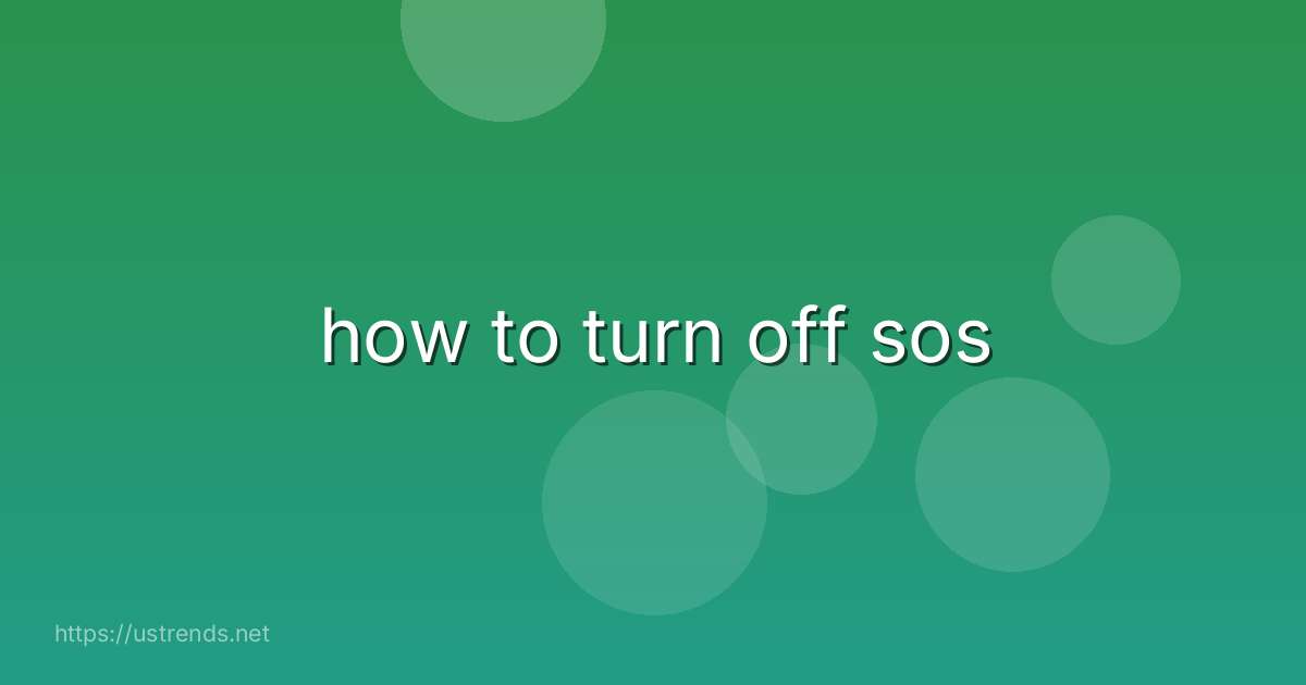 how to turn off sos