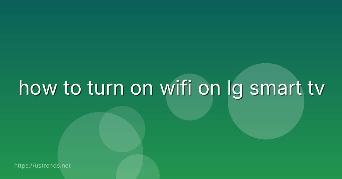 how to turn on wifi on lg smart tv