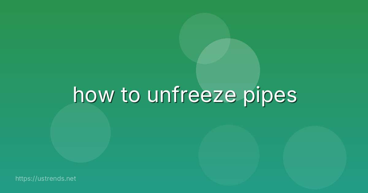 how to unfreeze pipes