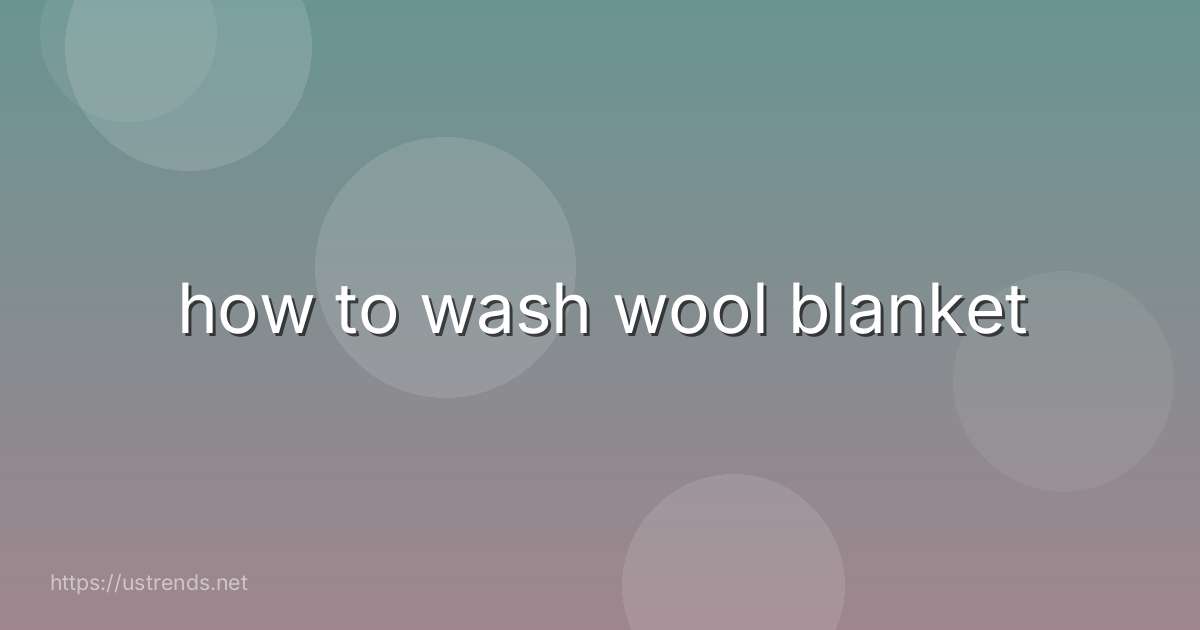 how to wash wool blanket