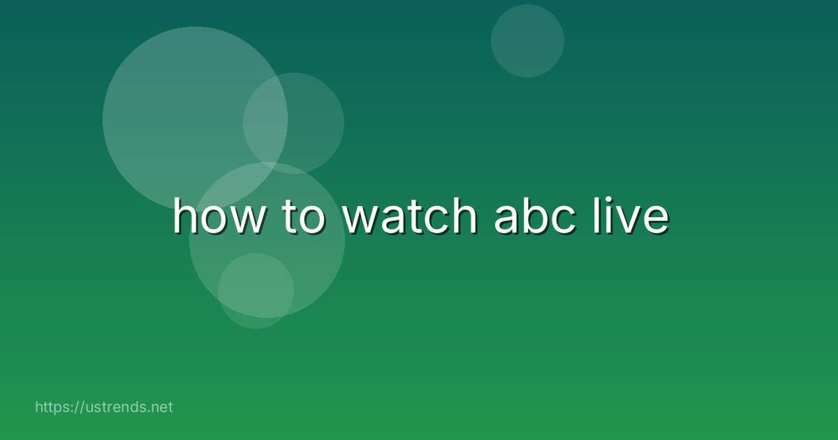 how to watch abc live