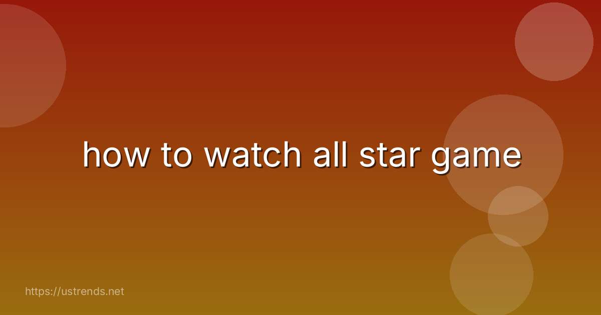 how to watch all star game