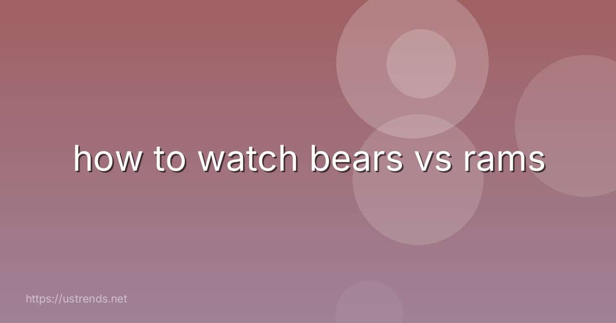 how to watch bears vs rams