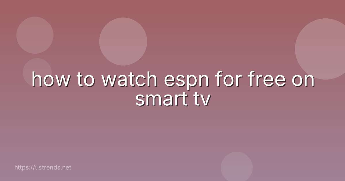 how to watch espn for free on smart tv