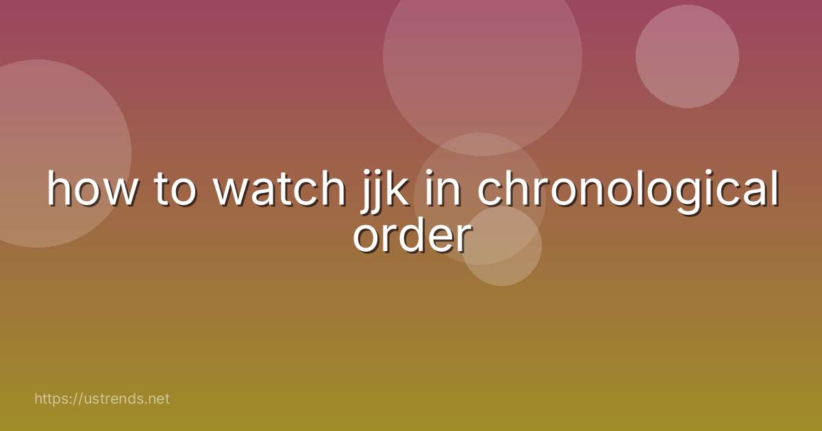 how to watch jjk in chronological order