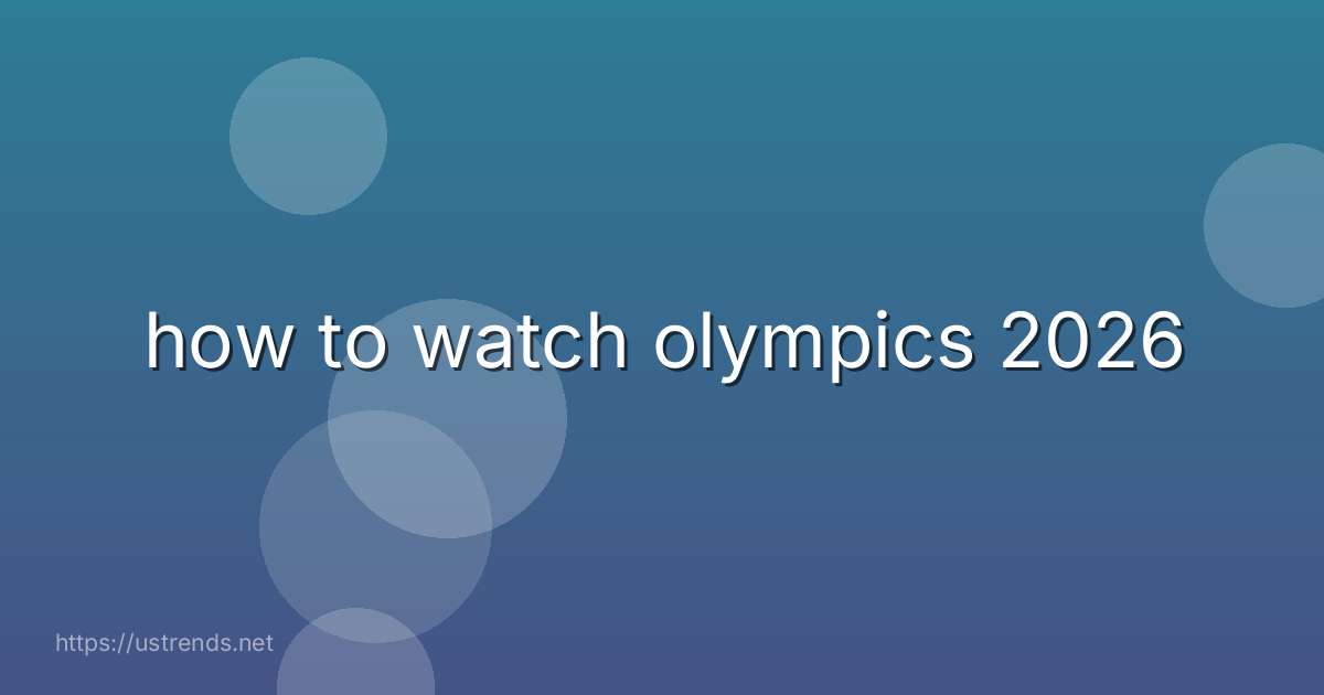 how to watch olympics 2026