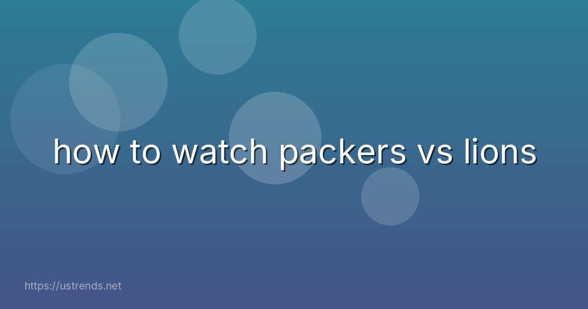 how to watch packers vs lions