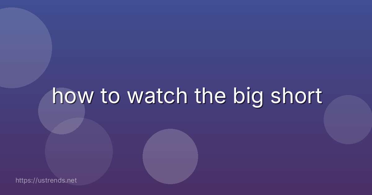 how to watch the big short