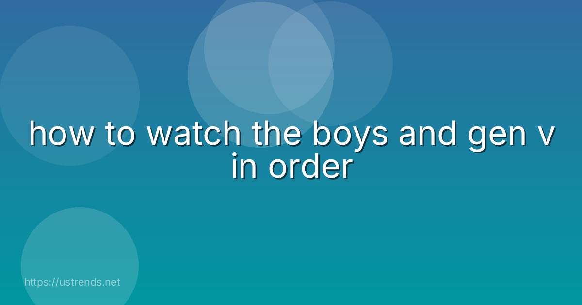 how to watch the boys and gen v in order