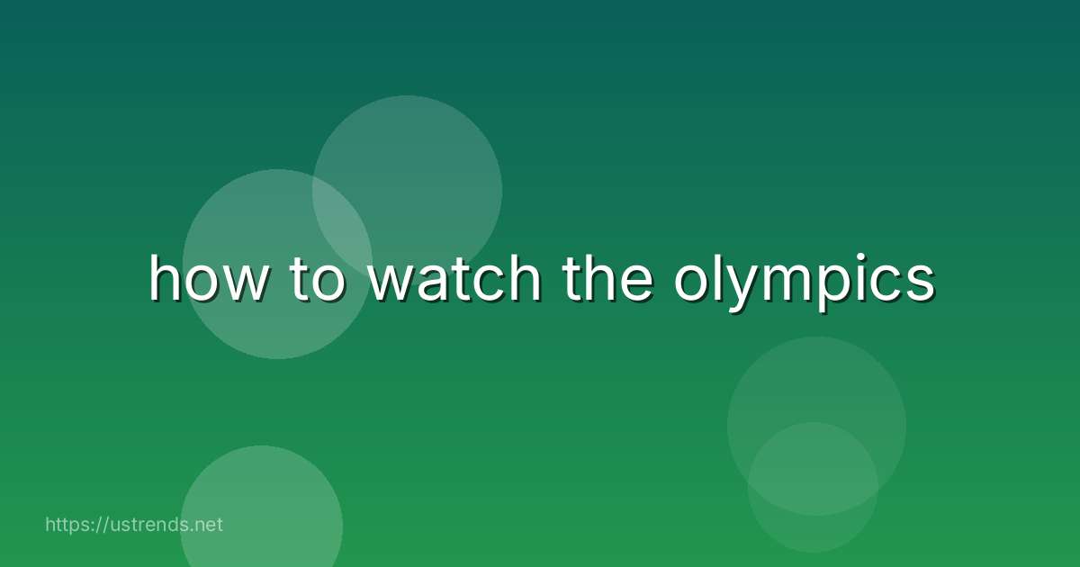 how to watch the olympics