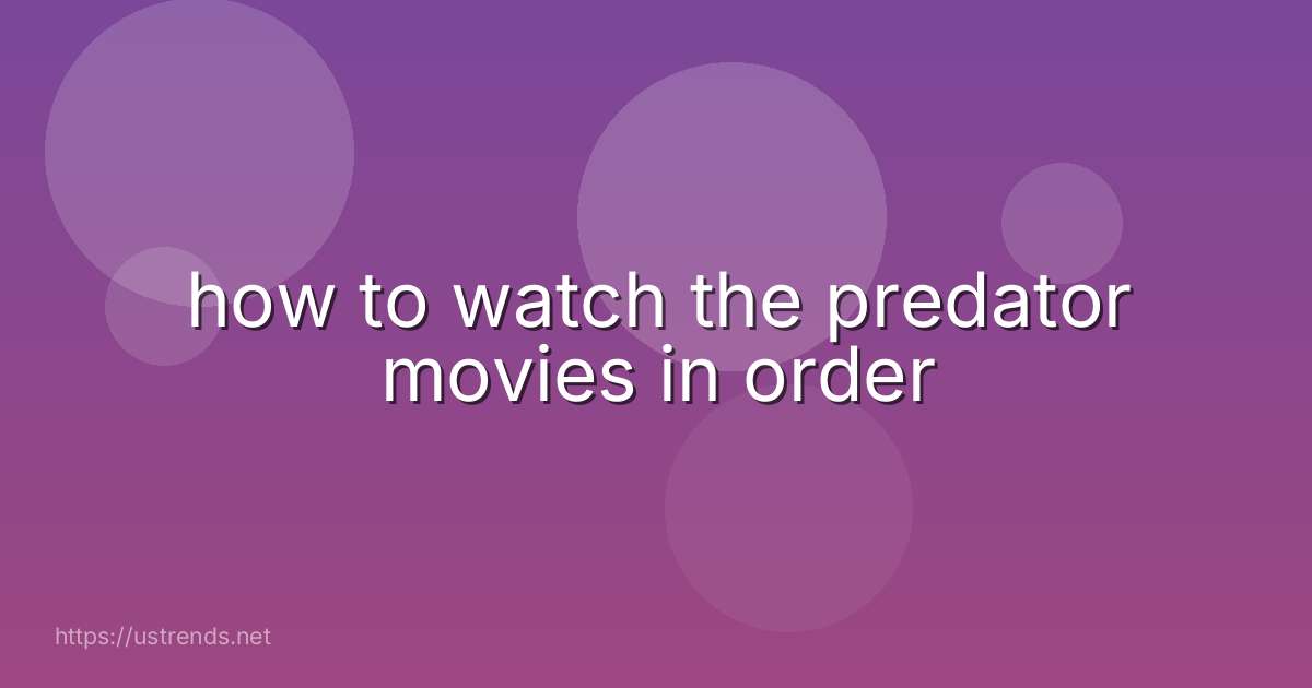 how to watch the predator movies in order