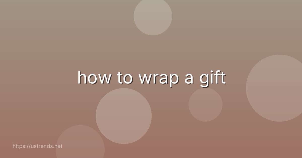 how to wrap a gift