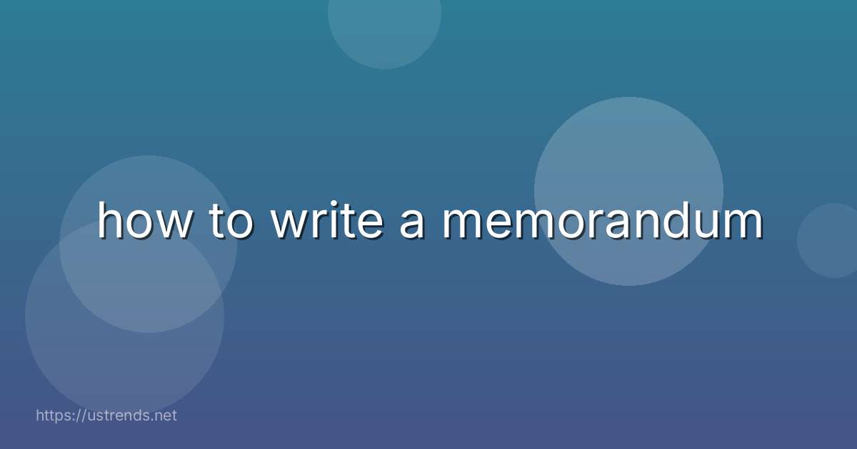 how to write a memorandum