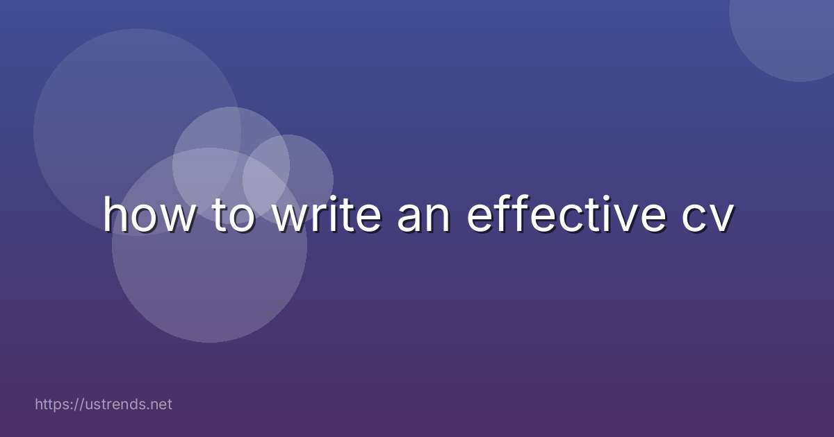 how to write an effective cv