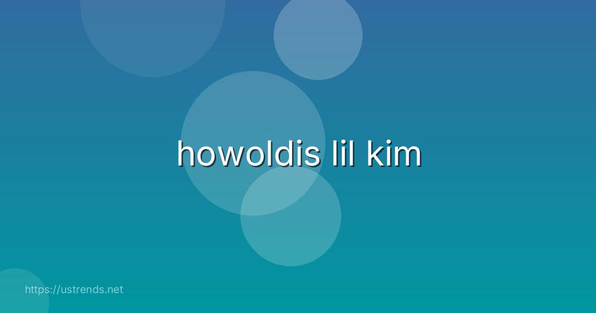 howoldis lil kim