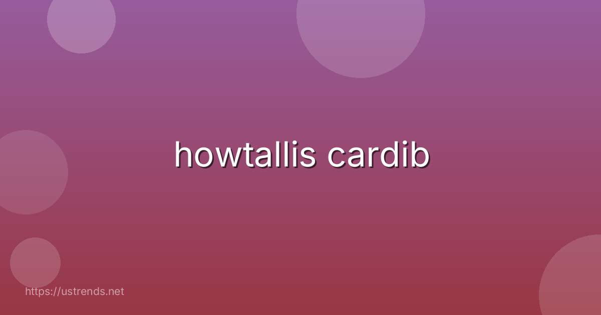 howtallis cardib