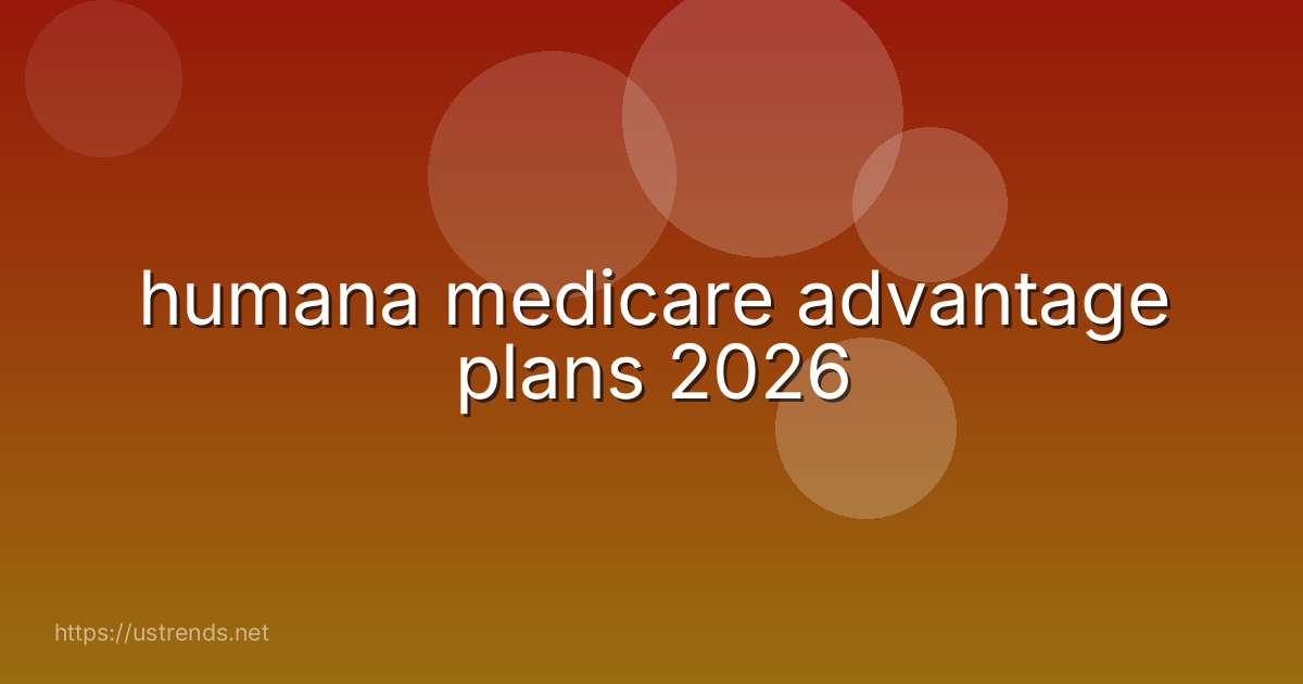 humana medicare advantage plans 2026