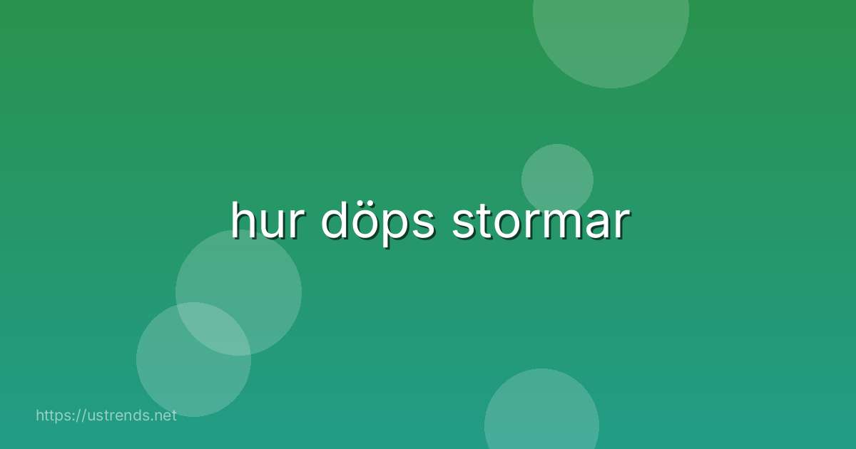 hur döps stormar
