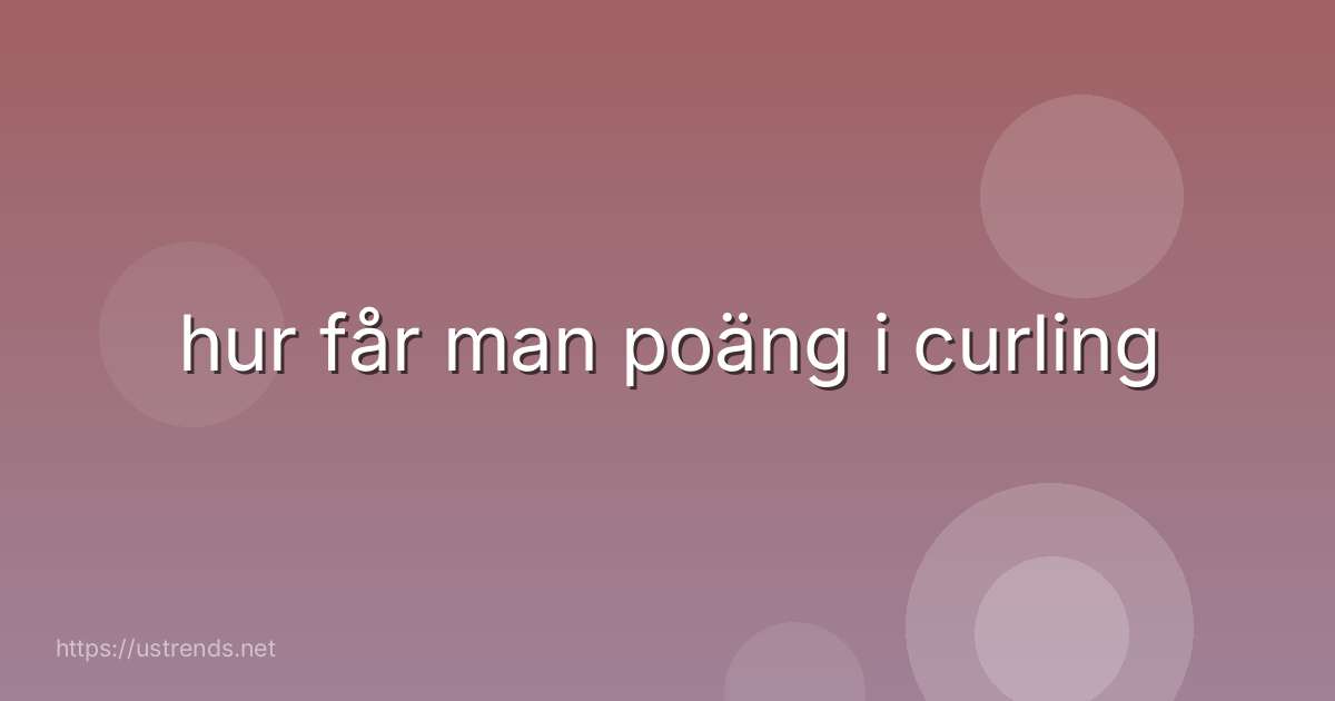 hur får man poäng i curling
