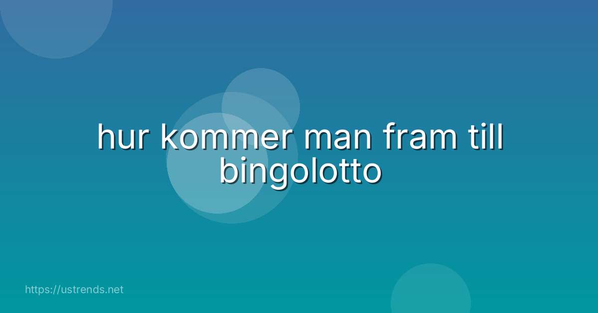 hur kommer man fram till bingolotto