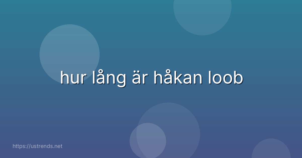 hur lång är håkan loob