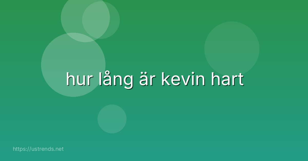 hur lång är kevin hart
