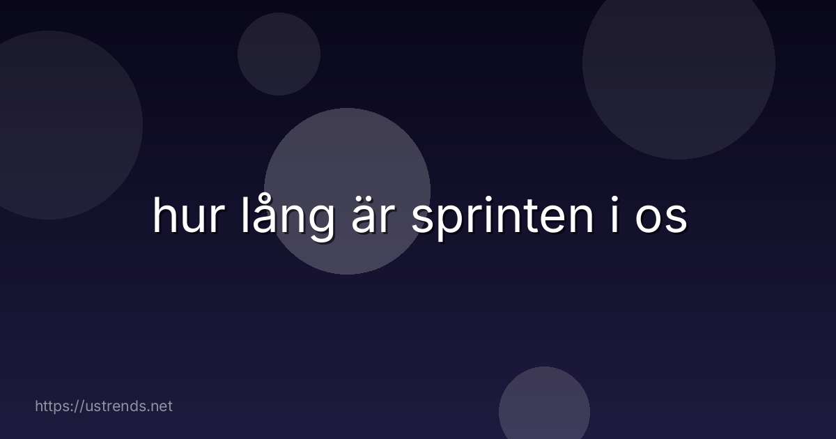 hur lång är sprinten i os