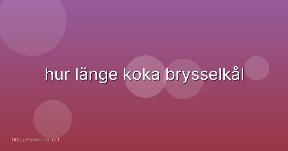 hur länge koka brysselkål