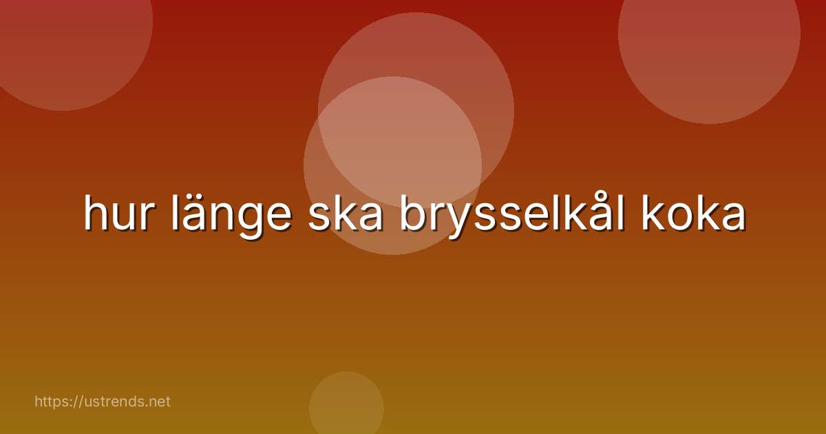 hur länge ska brysselkål koka