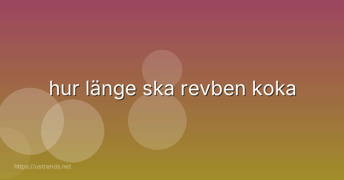 hur länge ska revben koka