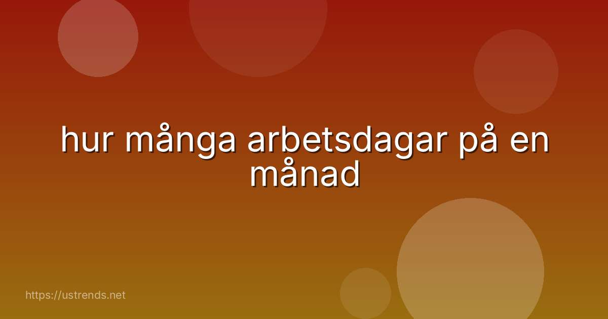 hur många arbetsdagar på en månad