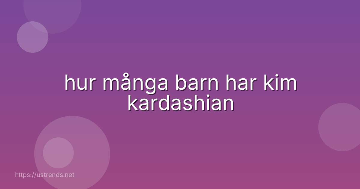 hur många barn har kim kardashian