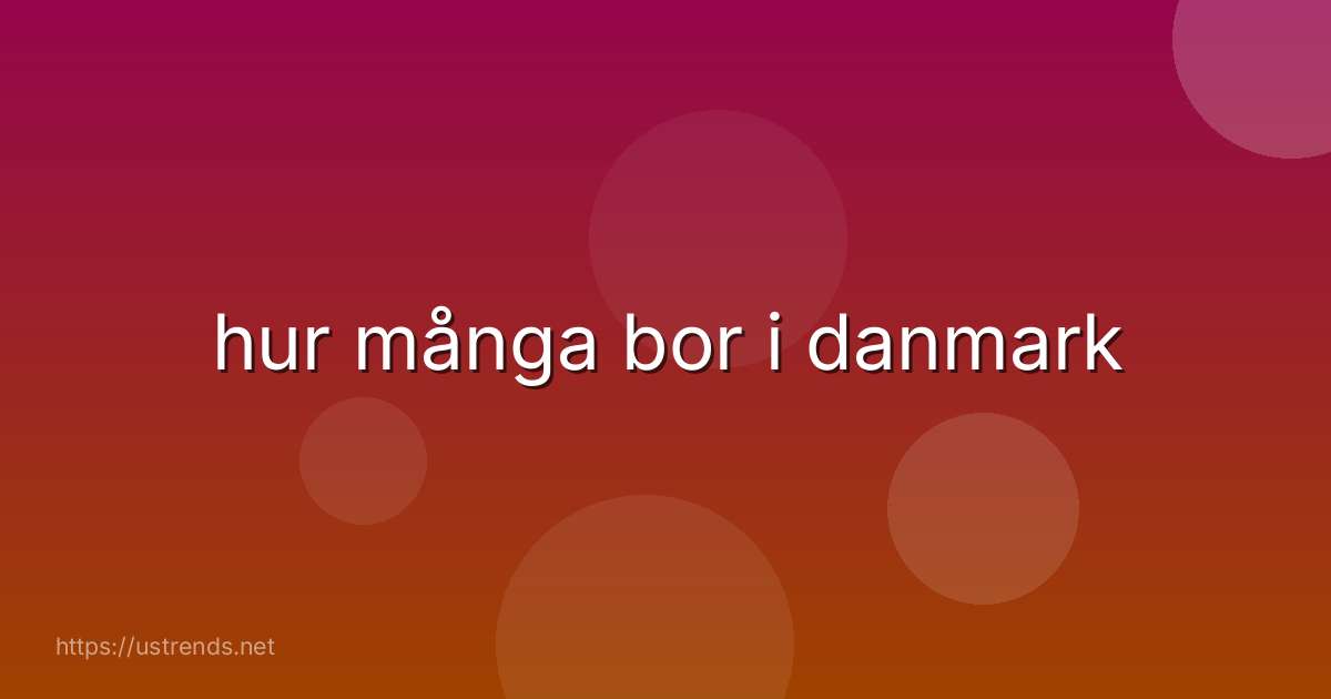 hur många bor i danmark