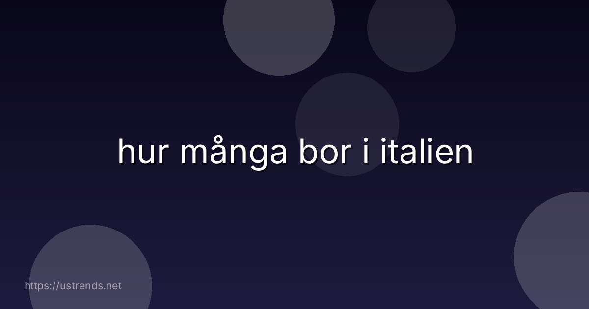 hur många bor i italien