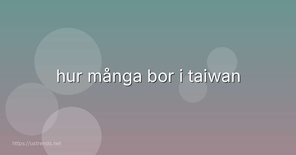hur många bor i taiwan